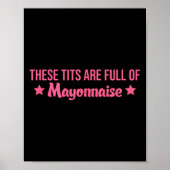 These Are Full Of Mayonnaise Apparel Poster (Vorne)