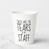 These Are The Tears Of My Staff Pappbecher (Vorderseite)