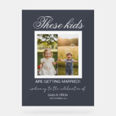 These Kids Are Getting Married Sign These Kids Are Acrylschild (Vorderseite)