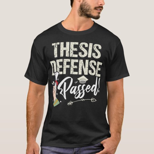 Thesis Defense Passed Humorous Master's Degree T-Shirt (Vorderseite)