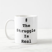 #TheStruggleIsReal Tasse (Links)