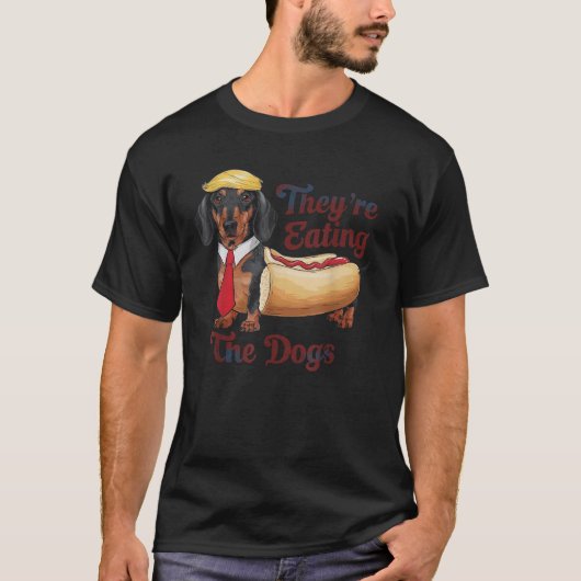 They Are Eating The Dogs Funny Dachshund Trump T-Shirt (Vorderseite)