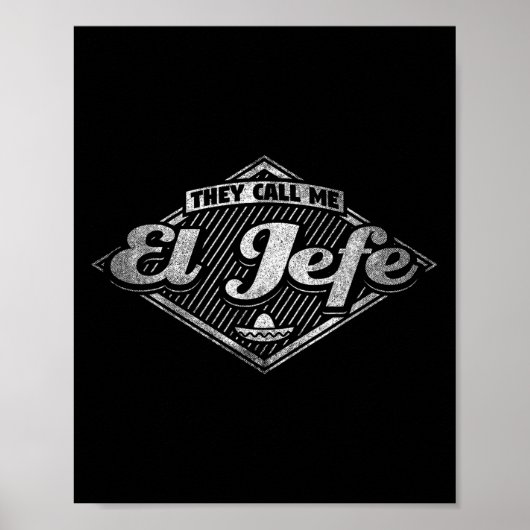 They Call Me El Jefe - Funny Boss Quote Poster (Vorne)