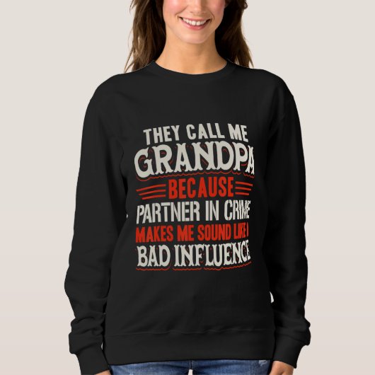 They Call Me Grandpa Partner In Crime Sweatshirt (Vorderseite)