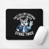 They Call Me Lightning Because I Never Strike Twic Mousepad (Mit Mouse)