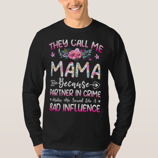 They Call Me Mama Because Partner In Crime Mothers T-Shirt (Vorderseite)