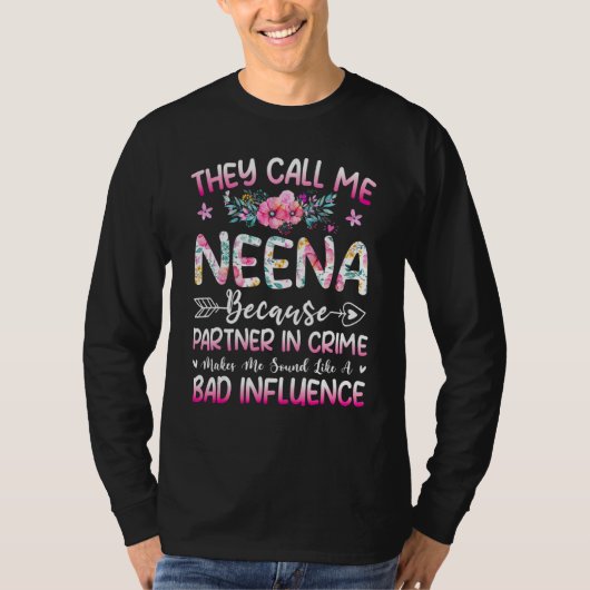 They Call Me Neena Because Partner In Crime Mother T-Shirt (Vorderseite)