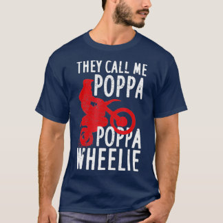 They Call Me Poppa Poppa Wheelie Design For A T-Shirt
