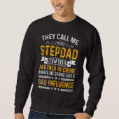 They Call Me Stepdad Because Partner In Crime Fath Sweatshirt (Vorderseite)