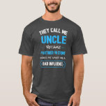 They Call Me Uncle Because Partner In Crime Makes T-Shirt<br><div class="desc">They Call Me Uncle Because Partner In Crime Makes Me Sound Gift. Perfect gift for your dad,  mom,  papa,  men,  women,  friend and family members on Thanksgiving Day,  Christmas Day,  Mothers Day,  Fathers Day,  4th of July,  1776 Independent day,  Veterans Day,  Halloween Day,  Patrick's Day</div>