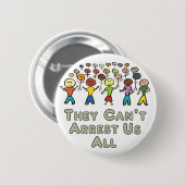 They Can't Arrest Us All Button (Vorne & Hinten)