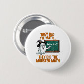They Did Monster Math Teacher Halloween Costume Pr Button (Vorne & Hinten)