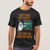 They Did Monster Math Teacher Halloween Costume Pr T-Shirt (Vorderseite)