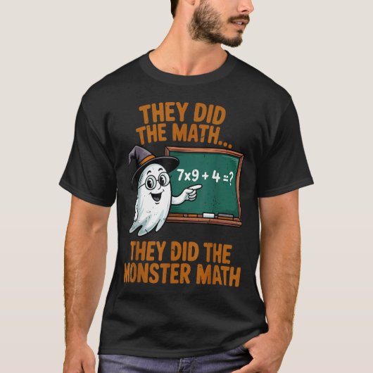They Did Monster Math Teacher Halloween Costume Pr T-Shirt (Vorderseite)