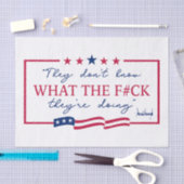 They Don't Know What They're Doing Funny Quote Seidenpapier (Handwerk)