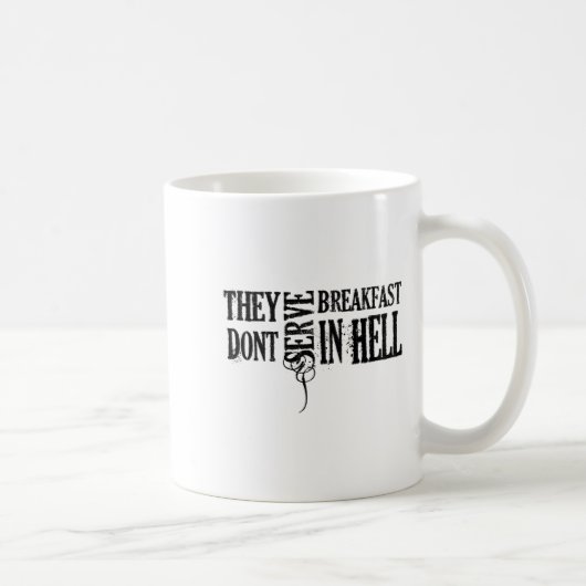They Dont Serve Breakfast In Hell  Kaffeetasse (Rechts)