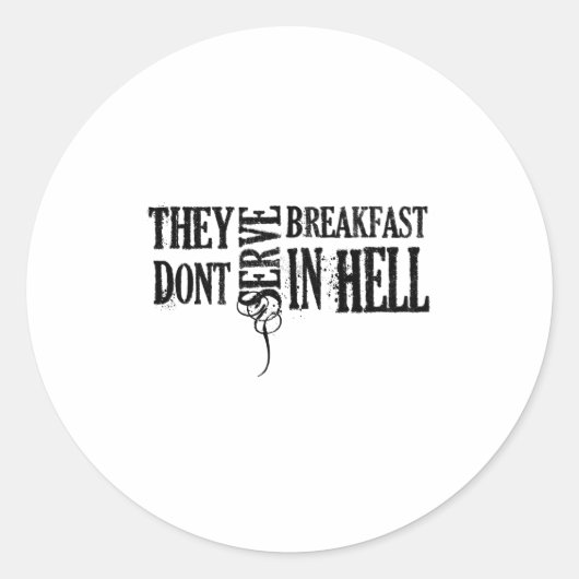 They Dont Serve Breakfast In Hell Runder Aufkleber (Vorderseite)