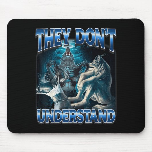 They Don't Understand Alpha Wolf Funny Werewolf Mousepad (Vorne)