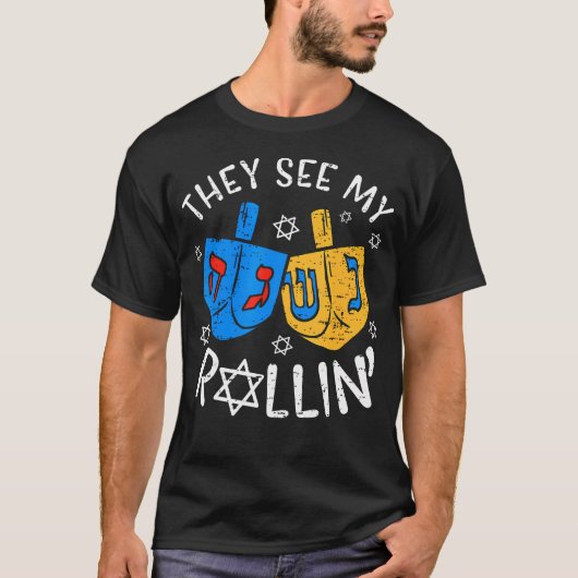 They See Me Rollin' Dreidel Hanukkah Jewish Holida T-Shirt (Vorderseite)