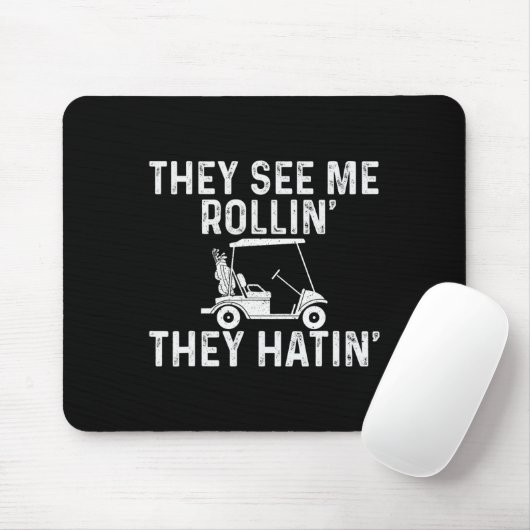 They See Me Rollin' They Hatin' - Golfer Golf Golf Mousepad (Mit Mouse)