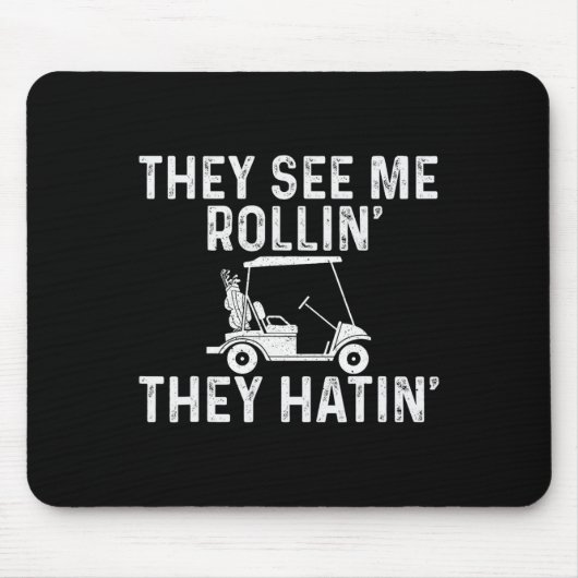 They See Me Rollin' They Hatin' - Golfer Golf Golf Mousepad (Vorne)