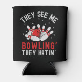 They See Mee Bowling' They Hatin', Fun Bowling Dosenkühler (Vorderseite)