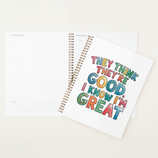 They think they're good I know I'm great Planer (Anzeige)