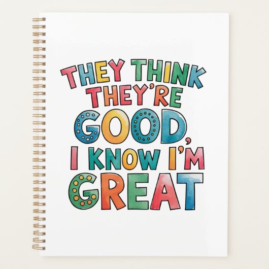 They think they're good I know I'm great Planer (Vorderseite)