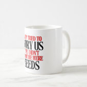 They Tried To Bury Us | Coffee Mug Kaffeetasse (VorderseiteRechts)