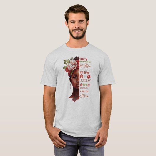 they whispered to her you cant withstand the storm T-Shirt (Vorne ganz)