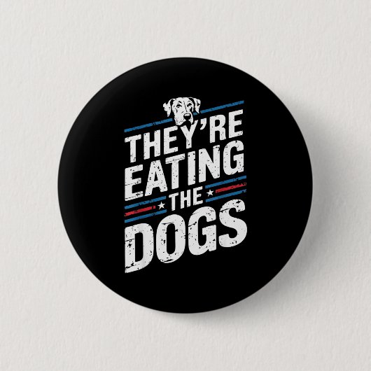 They're Eating The Dogs Funny Quote For Men Women Button (Vorderseite)