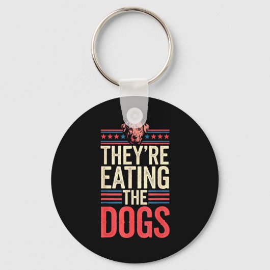 They're Eating The Dogs Funny Quote For Men Women Schlüsselanhänger (Vorderseite)