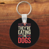 They're Eating The Dogs Funny Quote For Men Women Schlüsselanhänger (Vorderseite)