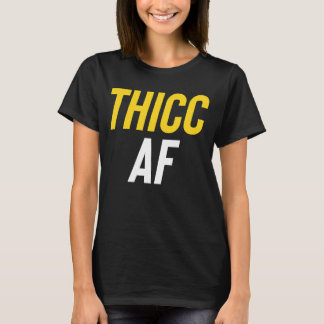 Thicc AF Cooles, kurviges Girl Fashion 1 T-Shirt