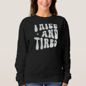 Thicc And Tired Groovy Women Saying Sweatshirt (Vorderseite)