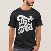 Thicc and tired Sprichwort Groovy Women Thicc & Ti T-Shirt (Vorderseite)