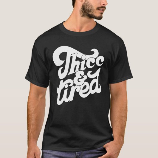 Thicc and tired Sprichwort Groovy Women Thicc & Ti T-Shirt (Vorderseite)