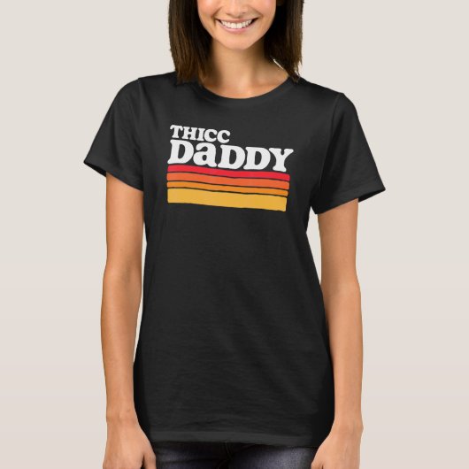Thicc Daddy Retro Big Typ T-Shirt (Vorderseite)