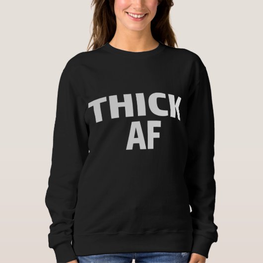 Thicc Running Clothes Thick AF Urban For Black Wom Sweatshirt (Vorderseite)