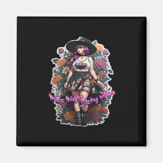 Thicc Thighs Witchy Vibes - Whimsigoth Hexenkern Magnet