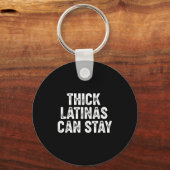 Thick Latinas Can Stay Schlüsselanhänger (Vorderseite)
