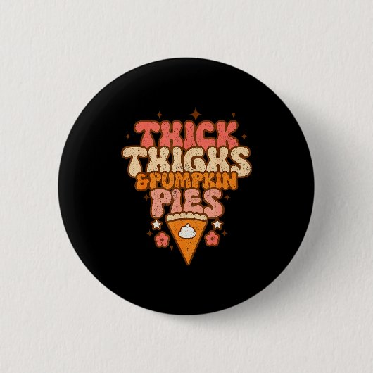 Thick Thighs & Pumpkin Es Baby Thanksgiving Fa Button (Vorderseite)