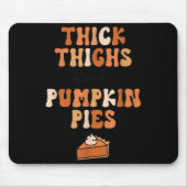 Thick Thighs & Pumpkin Es Baby Thanksgiving Fa Mousepad (Vorne)