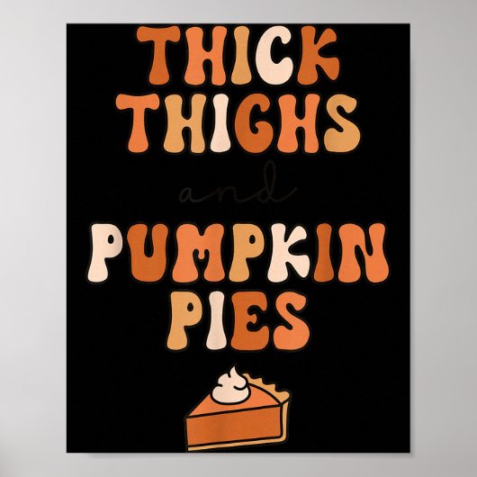 Thick Thighs & Pumpkin Es Baby Thanksgiving Fa Poster (Vorne)