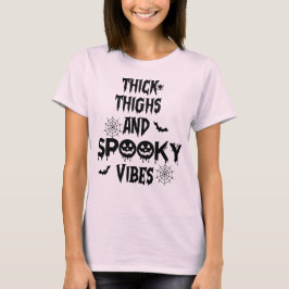 Thick Thighs And Spooky Vibes, halloween costume T-Shirt
