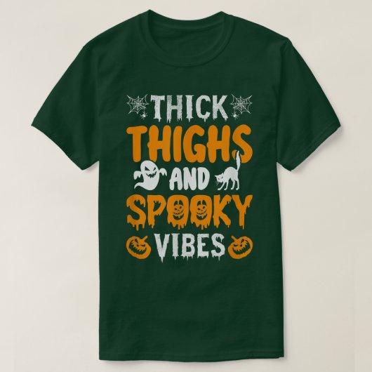 Thick Thighs and Spooky Vibes T-Shirt (Design vorne)