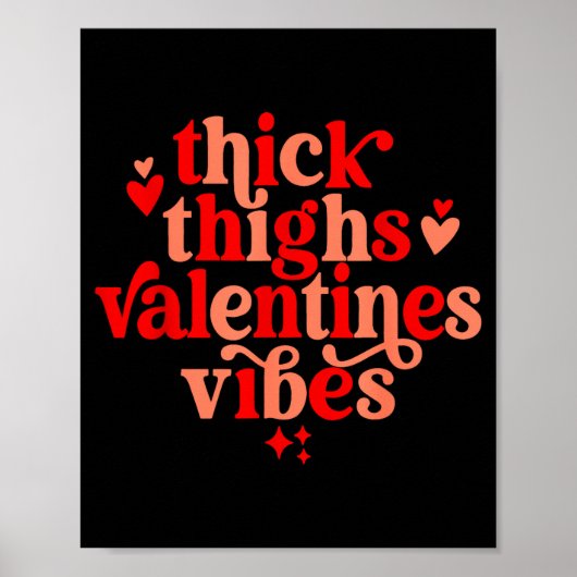 Thick Thighs And Valentine Vibes Heart Valentine O Poster (Vorne)