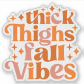 Thick Thighs Fall Vibes Aufkleber (Vorderseite)