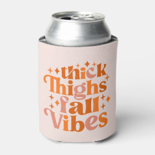 Thick Thighs Fall Vibes Dosenkühler