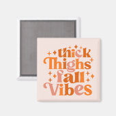 Thick Thighs Fall Vibes Magnet (Vorderseite/Rückseite)